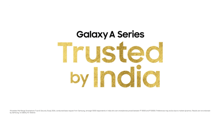 Samsung celebrates consumer trust with ‘Trusted by India’ campaign for Galaxy A series
